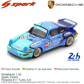 Modelauto 1:43 | Spark S4442 | Porsche 911 Turbo 3.6 | Patrick N&egrave;ve Racing / Konrad Motorsport 1994 #33 - F.Konrad - A.de 