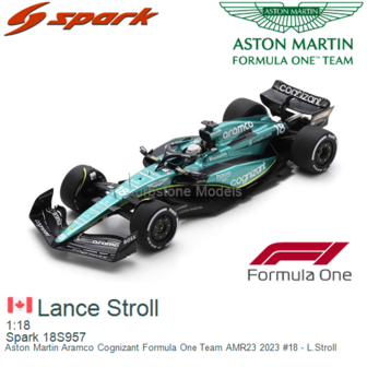 1:18 | Spark 18S957 | Aston Martin Aramco Cognizant Formula One Team AMR23 2023 #18 - L.Stroll