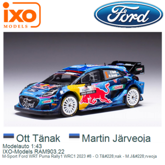 Modelauto 1:43 | IXO-Models RAM903.22 | M-Sport Ford WRT Puma Rally1 WRC1 2023 #8 - O.T&amp;#228;nak - M.J&amp;#228;rveoja