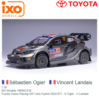 1:18 | IXO-Models 18RMC216 | Toyota Gazoo Racing GR Yaris Hybrid 2024 #17 - S.Ogier - V.Landais