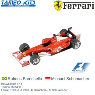 Bouwpakket 1:43 | Tameo TMK330 | Ferrari F2003-GA 2003 - R.Barrichello - M.Schumacher