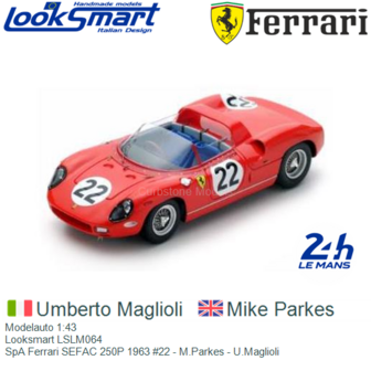 Modelauto 1:43 | Looksmart LSLM064 | SpA Ferrari SEFAC 250P 1963 #22 - M.Parkes - U.Maglioli