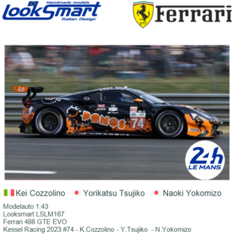 Modelauto 1:43 | Looksmart LSLM167 | Ferrari 488 GTE EVO | Kessel Racing 2023 #74 - K.Cozzolino - Y.Tsujiko  - N.Yokomizo