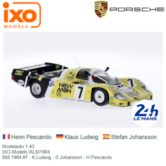 Modelauto 1:43 | IXO-Models IXLM1984 |  956 1984 #7 - K.Ludwig - S.Johansson - H.Pescarolo