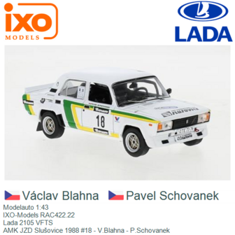 Modelauto 1:43 | IXO-Models RAC422.22 | Lada 2105 VFTS | AMK JZD Slu&scaron;ovice 1988 #18 - V.Blahna - P.Schovanek