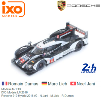 Modelauto 1:43 | IXO-Models LM2016 | Porsche 919 Hybrid 2016 #2 - N.Jani - M.Lieb - R.Dumas