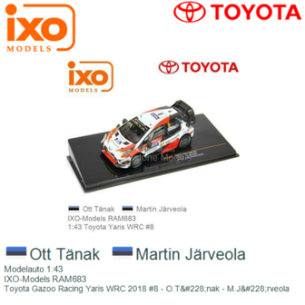 Modelauto 1:43 | IXO-Models RAM683 | Toyota Gazoo Racing Yaris WRC 2018 #8 - O.T&amp;#228;nak - M.J&amp;#228;rveola