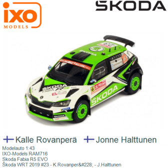 Modelauto 1:43 | IXO-Models RAM716 | Skoda Fabia R5 EVO | &Scaron;koda WRT 2019 #23 - K.Rovanper&amp;#228; - J.Halttunen