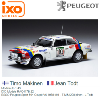 Modelauto 1:43 | IXO-Models RAC417B.22 | ESSO Peugeot Sport 504 Coup&eacute; V6 1978 #01 - T.M&amp;#228;kinen - J.Todt