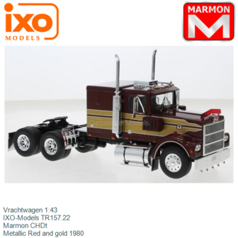 Vrachtwagen 1:43 | IXO-Models TR157.22 | Marmon CHDt | Metallic Red and gold 1980