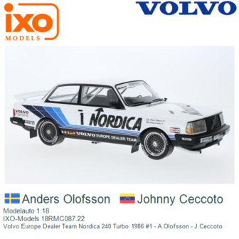 Modelauto 1:18 | IXO-Models 18RMC087.22 | Volvo Europe Dealer Team Nordica 240 Turbo 1986 #1 - A.Olofsson - J.Ceccoto