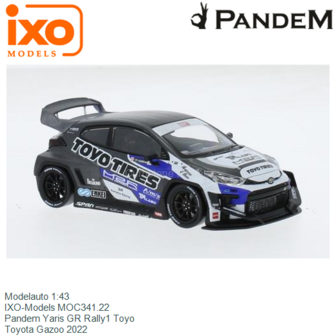 Modelauto 1:43 | IXO-Models MOC341.22 | Pandem Yaris GR Rally1 Toyo | Toyota Gazoo 2022