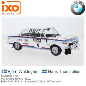 Modelauto 1:18 | IXO-Models 18RMC163.22 | BMW 2002 1973 #4 - B.Waldeg&amp;#229;rd - H.Thorszelius