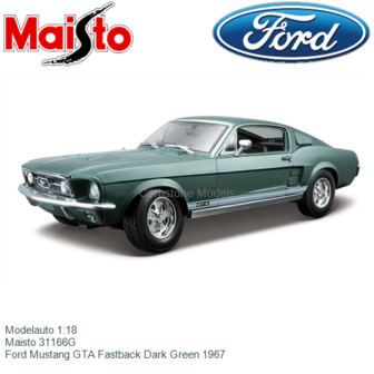 Modelauto 1:18 | Maisto 31166G | Ford Mustang GTA Fastback Dark Green 1967