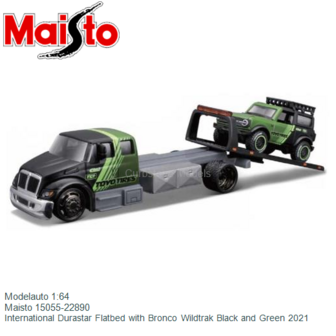 Modelauto 1:64 | Maisto 15055-22890 | International Durastar Flatbed with Bronco Wildtrak Black and Green 2021