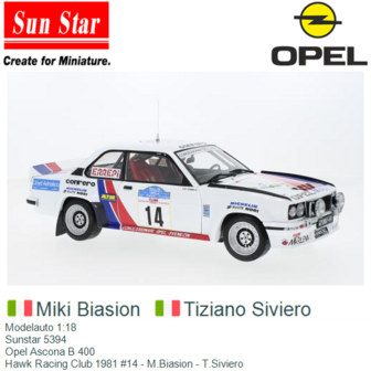 Modelauto 1:18 | Sunstar 5394 | Opel Ascona B 400 | Hawk Racing Club 1981 #14 - M.Biasion - T.Siviero