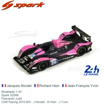 Modelauto 1:43 | Spark S2566 | Pescarolo Judd | OAK Racing 2010 #24 - J.Nicolet - R.Hein - J.Yvon