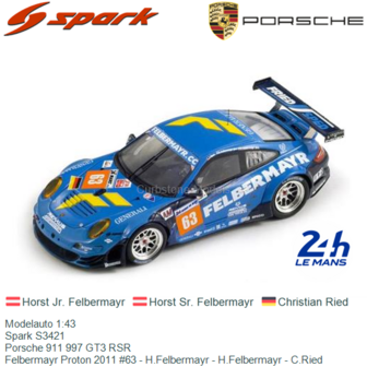 Modelauto 1:43 | Spark S3421 | Porsche 911 997 GT3 RSR | Felbermayr Proton 2011 #63 - H.Felbermayr - H.Felbermayr - C.Ried