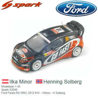 Modelauto 1:43 | Spark S3345 | Ford Fiesta RS WRC 2012 #10 - I.Minor - H.Solberg