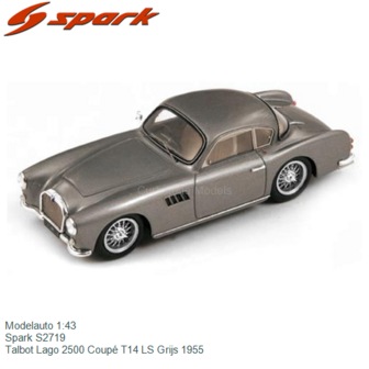 Modelauto 1:43 | Spark S2719 | Talbot Lago 2500 Coup&eacute; T14 LS Grijs 1955