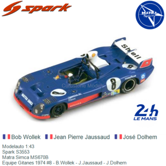 Modelauto 1:43 | Spark S3553 | Matra Simca MS670B | Equipe Gitanes 1974 #8 - B.Wollek - J.Jaussaud - J.Dolhem