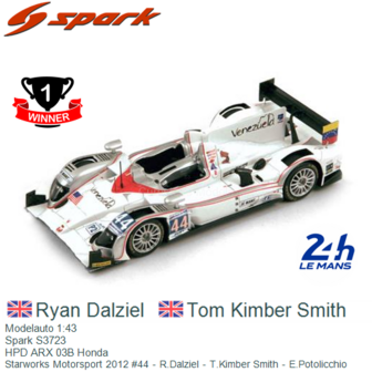 Modelauto 1:43 | Spark S3723 | HPD ARX 03B Honda | Starworks Motorsport 2012 #44 - R.Dalziel - T.Kimber Smith - E.Potolicchio