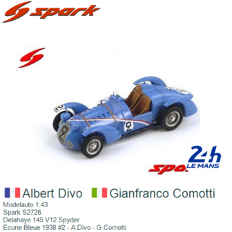 Modelauto 1:43 | Spark S2726 | Delahaye 145 V12 Spyder | Ecurie Bleue 1938 #2 - A.Divo - G.Comotti