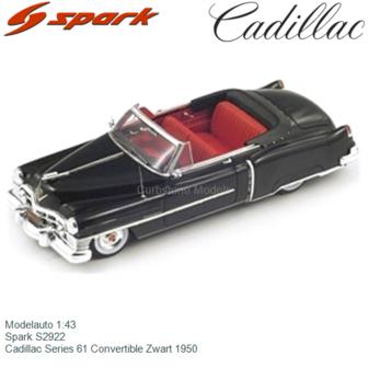 Modelauto 1:43 | Spark S2922 | Cadillac Series 61 Convertible Zwart 1950