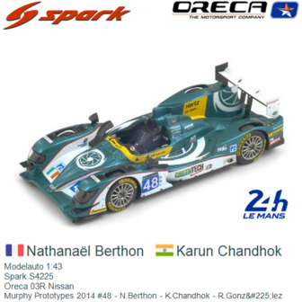 Modelauto 1:43 | Spark S4225 | Oreca 03R Nissan | Murphy Prototypes 2014 #48 - N.Berthon - K.Chandhok - R.Gonz&amp;#225;lez