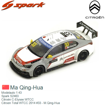 Modelauto 1:43 | Spark S2463 | Citro&euml;n C-Elysee WTCC | Citroen Total WTCC 2014 #33 - M.Qing-Hua