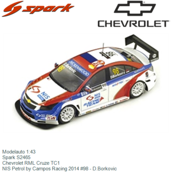 Modelauto 1:43 | Spark S2465 | Chevrolet RML Cruze TC1 | NIS Petrol by Campos Racing 2014 #98 - D.Borkovic