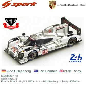 Modelauto 1:43 | Spark 43LM15 | Porsche Team 919 Hybrid 2015 #19 - N.H&amp;#252;lkenberg - N.Tandy - E.Bamber