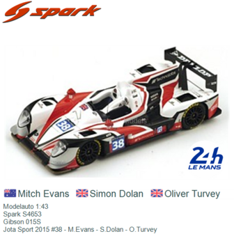 Modelauto 1:43 | Spark S4653 | Gibson 015S | Jota Sport 2015 #38 - M.Evans - S.Dolan - O.Turvey