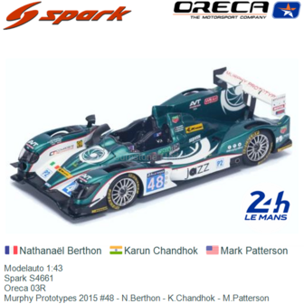 Modelauto 1:43 | Spark S4661 | Oreca 03R | Murphy Prototypes 2015 #48 - N.Berthon - K.Chandhok - M.Patterson