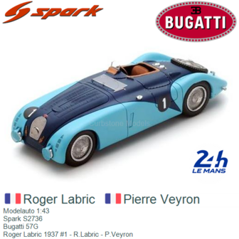 Modelauto 1:43 | Spark S2736 | Bugatti 57G | Roger Labric 1937 #1 - R.Labric - P.Veyron