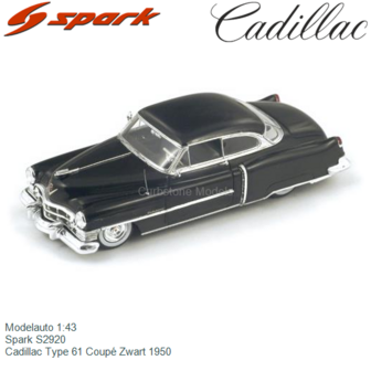 Modelauto 1:43 | Spark S2920 | Cadillac Type 61 Coup&eacute; Zwart 1950