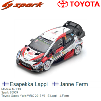 Modelauto 1:43 | Spark S5959 | Toyota Gazoo Yaris WRC 2018 #9 - E.Lappi - J.Ferm