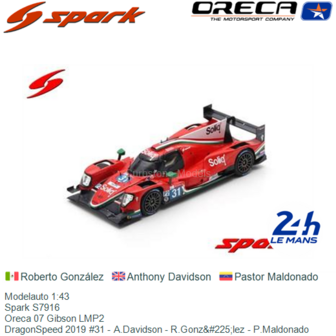 Modelauto 1:43 | Spark S7916 | Oreca 07 Gibson LMP2 | DragonSpeed 2019 #31 - A.Davidson - R.Gonz&amp;#225;lez - P.Maldonado