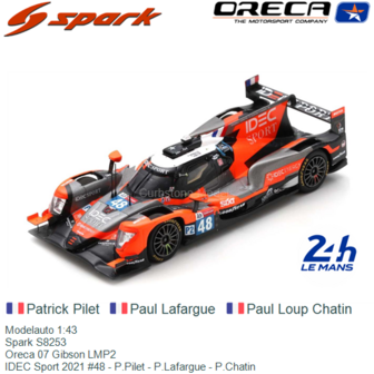 Modelauto 1:43 | Spark S8253 | Oreca 07 Gibson LMP2 | IDEC Sport 2021 #48 - P.Pilet - P.Lafargue - P.Chatin