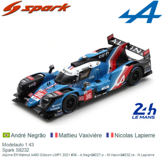 Modelauto 1:43 | Spark S8232 | Alpine Elf Matmut A480 Gibson LMP1 2021 #36 - A.Negr&amp;#227;o - M.Vaxivi&amp;#232;re - N.Lapie