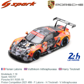 Modelauto 1:18 | Spark 18S707 | Porsche 911 RSR-19 | Proton Competition 2021 #99 - F.Latorre - H.Tincknell - V.Inthraphuvasa 