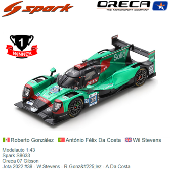 Modelauto 1:43 | Spark S8633 | Oreca 07 Gibson | Jota 2022 #38 - W.Stevens - R.Gonz&amp;#225;lez - A.Da Costa