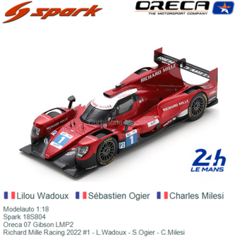 Modelauto 1:18 | Spark 18S804 | Oreca 07 Gibson LMP2 | Richard Mille Racing 2022 #1 - L.Wadoux - S.Ogier - C.Milesi