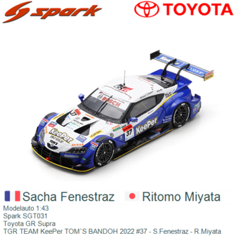 Modelauto 1:43 | Spark SGT031 | Toyota GR Supra | TGR TEAM KeePer TOM`S BANDOH 2022 #37 - S.Fenestraz - R.Miyata