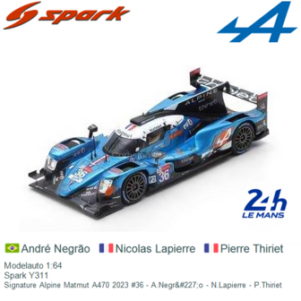 Modelauto 1:64 | Spark Y311 | Signature Alpine Matmut A470 2023 #36 - A.Negr&amp;#227;o - N.Lapierre - P.Thiriet