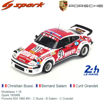 Modelauto 1:18 | Spark 18S868 | Porsche 934 1980 #91 - C.Bussi - B.Salam - C.Grandet