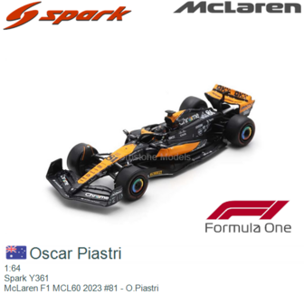 1:64 | Spark Y361 | McLaren F1 MCL60 2023 #81 - O.Piastri