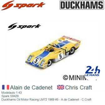 Modelauto 1:43 | Spark S9429 | Duckhams Oil Motor Racing LM72 1969 #5 - A.de Cadenet - C.Craft