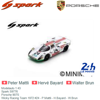 Modelauto 1:43 | Spark S9776 | Porsche 907S | Wicky Racing Team 1972 #24 - P.Mattli - H.Bayard - W.Brun