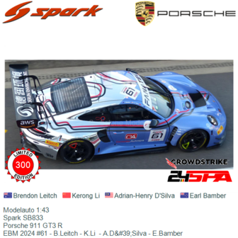 Modelauto 1:43 | Spark SB833 | Porsche 911 GT3 R | EBM 2024 #61 - B.Leitch - K.Li  - A.D&amp;#39;Silva - E.Bamber